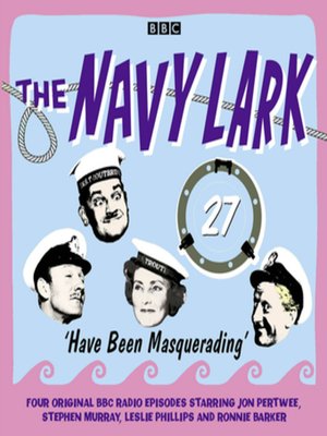 cover image of The Navy Lark, Volume 27--Have Been Masquerading